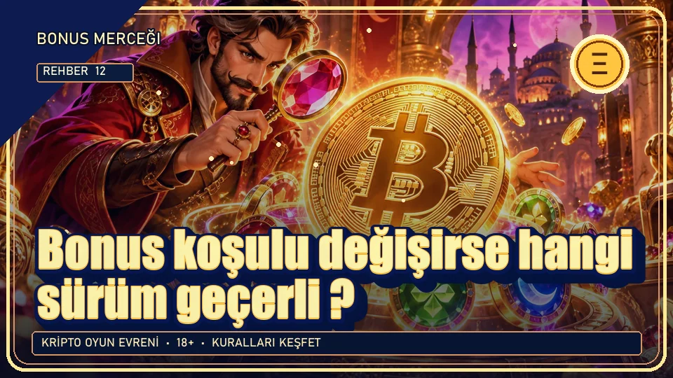 Bonus koşulu değişirse hangi sürüm geçerli? için kripto temalı oyun kapağı